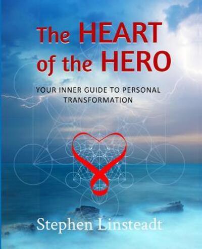 Cover for Stephen Linsteadt · The Heart of the Hero (Paperback Book) (2016)