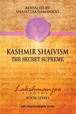 Cover for Swami Lakshmanjoo · Kashmir Shaivism: The Secret Supreme (Paperback Book) (2015)