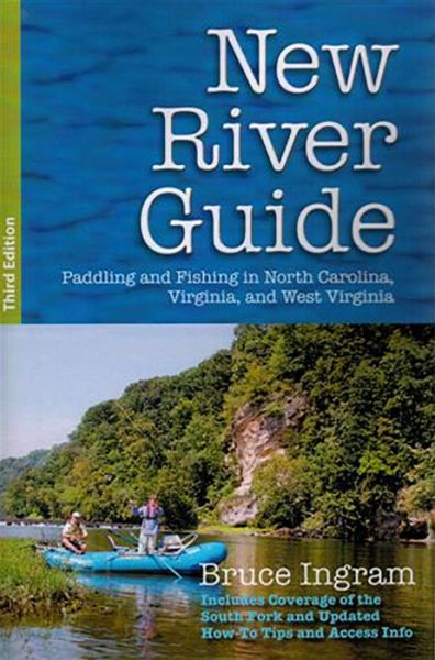 Cover for Bruce Ingram · New River Guide: Paddling and Fishing in North Carolina, Virginia, and West Virginia (Pocketbok) (2014)