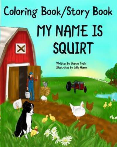 Cover for Sharon Tobin · MY NAME IS SQUIRT coloring book pages (Paperback Book) (2016)