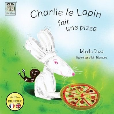 Cover for Mandie Davis · Charlie le Lapin fait une Pizza : Charlie Rabbit makes a Pizza (Paperback Book) (2017)