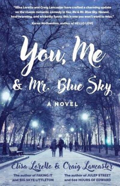 You, Me & Mr. Blue Sky - Elisa Lorello - Livros - Missouri Breaks Press - 9780997643336 - 27 de janeiro de 2019