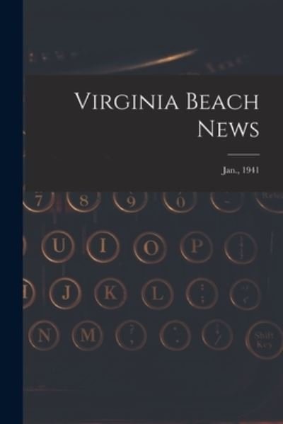 Cover for Anonymous · Virginia Beach News; Jan., 1941 (Pocketbok) (2021)