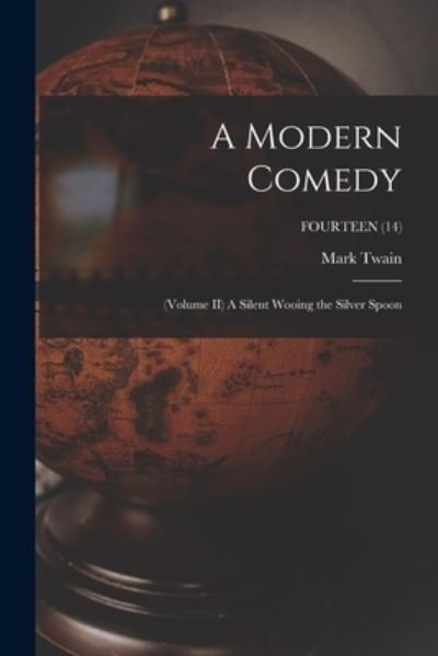 A Modern Comedy - Mark Twain - Bøker - Legare Street Press - 9781013919336 - 9. september 2021