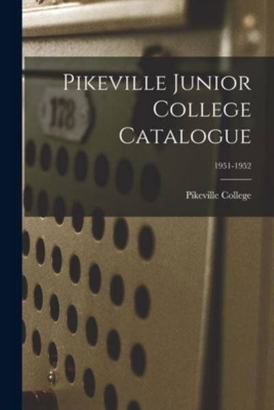 Cover for Pikeville College · Pikeville Junior College Catalogue; 1951-1952 (Paperback Book) (2021)