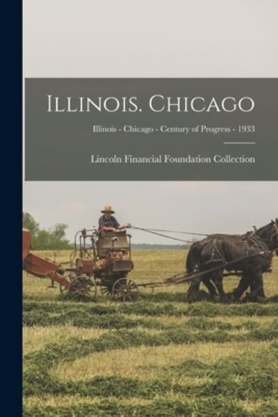 Cover for Lincoln Financial Foundation Collection · Illinois. Chicago; Illinois - Chicago - Century of Progress - 1933 (Paperback Book) (2021)