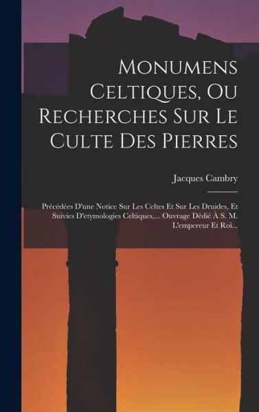 Cover for Jacques Cambry · Monumens Celtiques, Ou Recherches Sur le Culte des Pierres (Book) (2022)