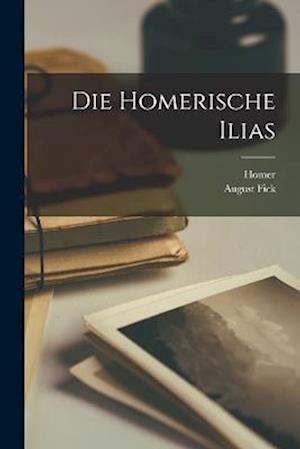 Cover for Homer · Die Homerische Ilias (Book) (2022)