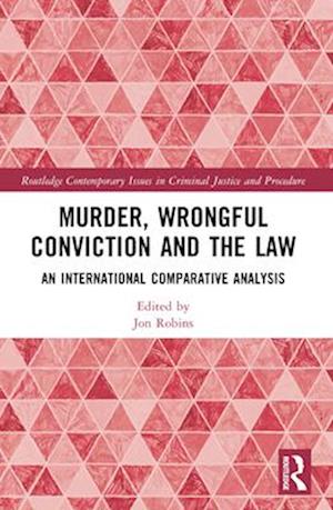 Murder, Wrongful Conviction and the Law: An International Comparative Analysis - Routledge Contemporary Issues in Criminal Justice and Procedure (Paperback Book) (2024)