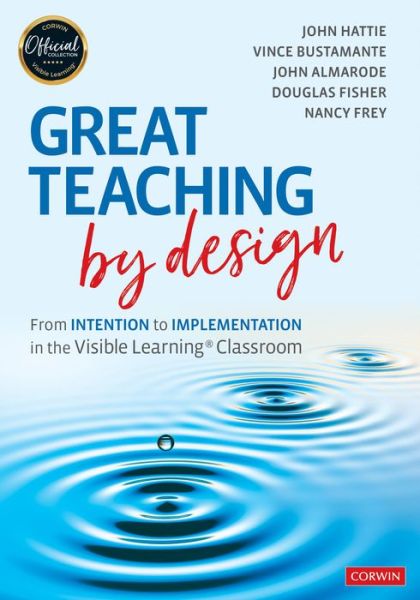 Cover for John Hattie · Great Teaching by Design: From Intention to Implementation in the Visible Learning Classroom (Taschenbuch) (2021)