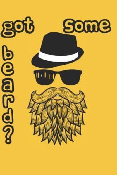 Got some beard? - Mike - Libros - Independently Published - 9781072530336 - 6 de junio de 2019