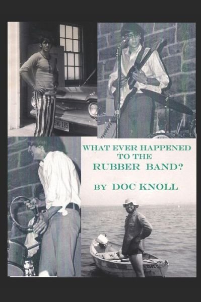 Cover for Doc Knoll · What Ever Happened to the Rubber Band? (Paperback Book) (2019)