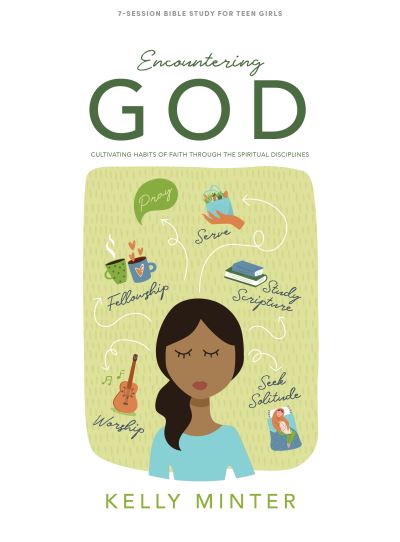 Cover for Kelly Minter · Encountering God - Teen Girls' Bible Study Book (Paperback Book) (2022)