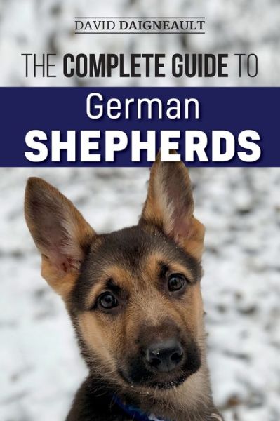 Cover for David Daigneault · The Complete Guide to German Shepherds (Paperback Book) (2019)