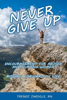 Cover for Trenee' Zweigle · Never Give Up (Paperback Book) (2019)