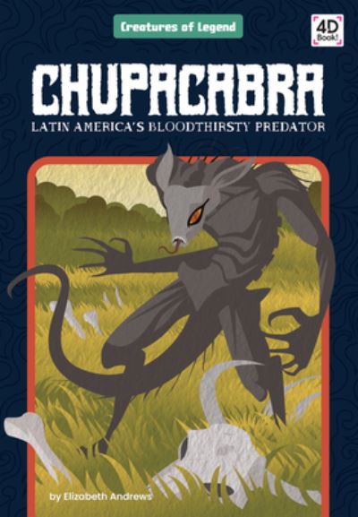 Cover for Abdo Publishing Company · Chupacabra: Latin America's Bloodthirsty Predator (Hardcover Book) (2022)