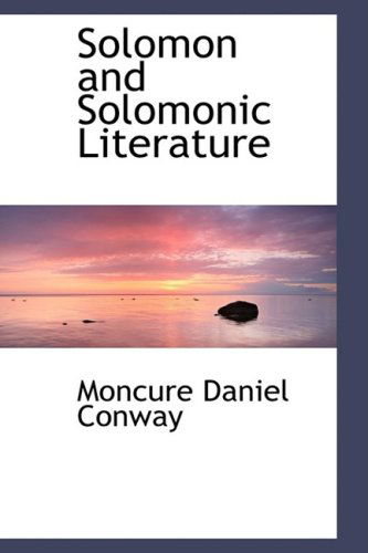 Solomon and Solomonic Literature - Moncure Daniel Conway - Books - BiblioLife - 9781103517336 - March 10, 2009