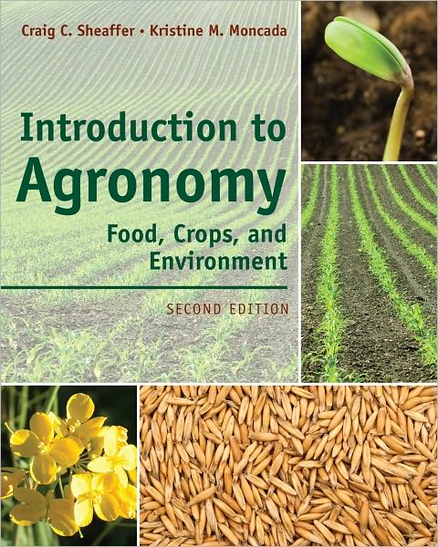 Introduction to Agronomy: Food, Crops, and Environment - Sheaffer, Craig (University of Minnesota) - Books - Cengage Learning, Inc - 9781111312336 - October 11, 2011
