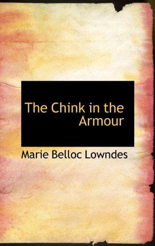 Cover for Marie Belloc Lowndes · The Chink in the Armour (Hardcover Book) (2009)