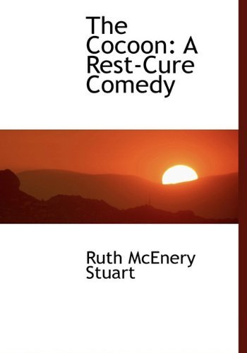 The Cocoon: a Rest-cure Comedy - Ruth Mcenery Stuart - Książki - BiblioLife - 9781117646336 - 10 grudnia 2009