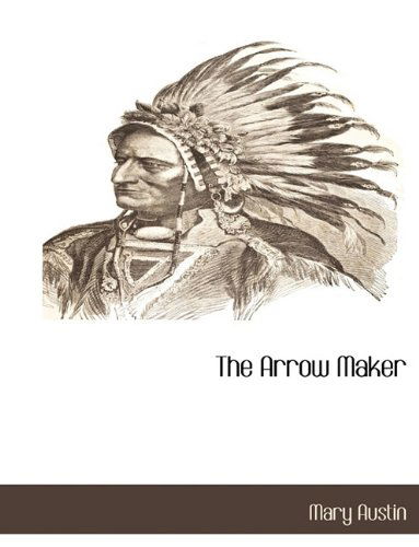 Cover for Mary Austin · The Arrow Maker (Paperback Book) (2010)