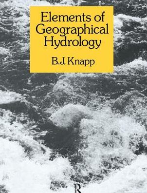 Cover for B.J. Knapp · Elements of Geographical Hydrology (Hardcover Book) [Annotated edition] (2016)