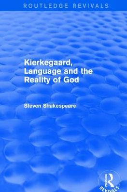 Cover for Steven Shakespeare · Revival: Kierkegaard, Language and the Reality of God (2001) - Routledge Revivals (Gebundenes Buch) (2017)