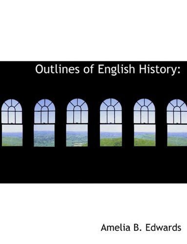 Cover for Amelia B. Edwards · Outlines of English History (Paperback Book) (2010)