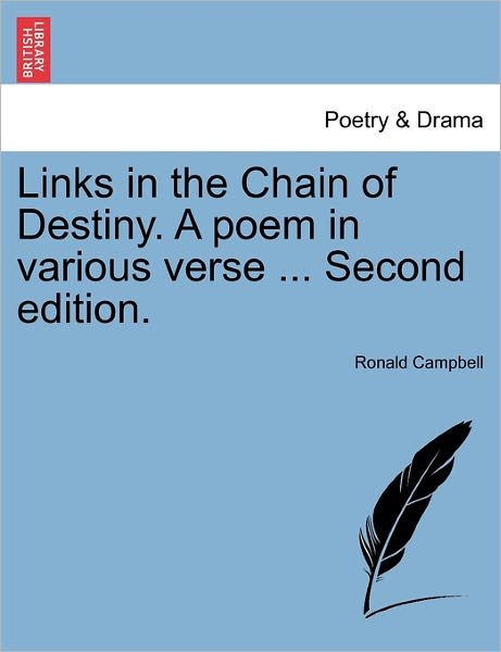 Ronald Campbell · Links in the Chain of Destiny. a Poem in Various Verse ... Second Edition. (Paperback Book) (2011)