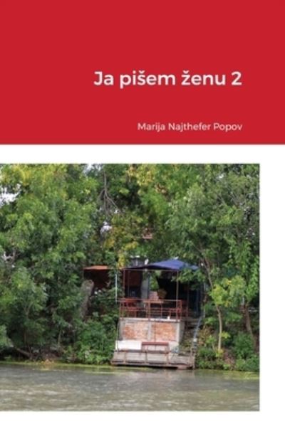 Cover for Marija Najthefer Popov · Ja pisem zenu 2 (Hardcover Book) (2021)