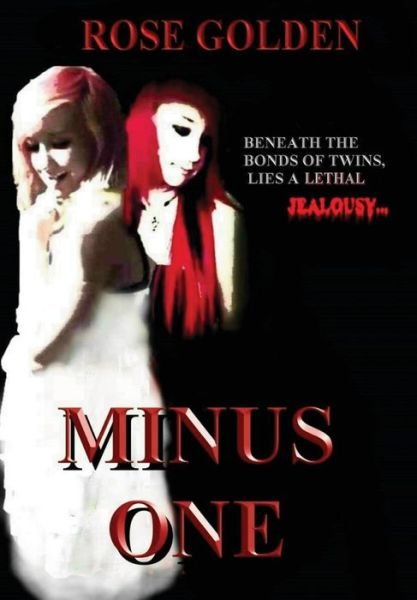 Cover for Rose Golden · Minus One (Hardcover Book) (2013)