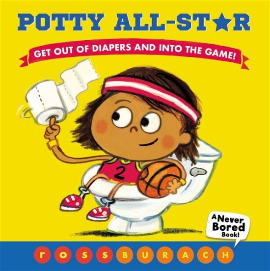 Cover for Ross Burach · Potty All-Star (A Never Bored Book!) (Board book) (2019)