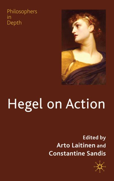 Cover for Arto Laitinen · Hegel on Action - Philosophers in Depth (Paperback Book) [1st ed. 2010 edition] (2014)