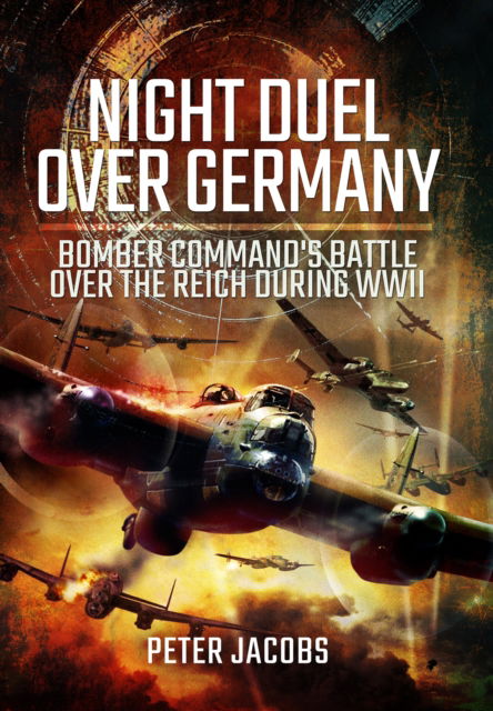 Cover for Peter Jacobs · Night Duel Over Germany: Bomber Command's Battle Over the Reich During WWII (Paperback Book) (2024)
