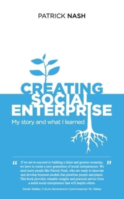 Cover for Patrick Nash · Creating Social Enterprise: My story and what I learned (Paperback Book) (2023)