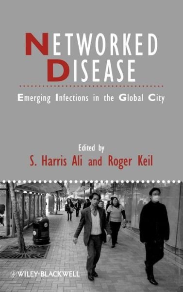 Cover for SH Ali · Networked Disease: Emerging Infections in the Global City - IJURR Studies in Urban and Social Change Book Series (Hardcover Book) (2008)