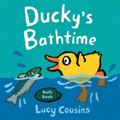 Ducky's Bathtime - Lucy Cousins - Livres - Walker Books Ltd - 9781406388336 - 6 février 2020