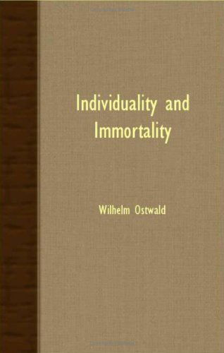 Cover for Wilhelm Ostwald · Individuality And Immortality (Paperback Book) (2007)