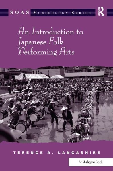 Cover for Terence A. Lancashire · An Introduction to Japanese Folk Performing Arts - SOAS Studies in Music (Innbunden bok) [New edition] (2011)