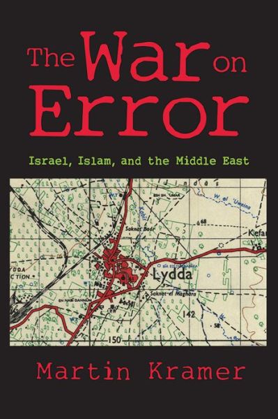 Cover for Martin Kramer · The War on Error: Israel, Islam and the Middle East (Hardcover Book) (2016)