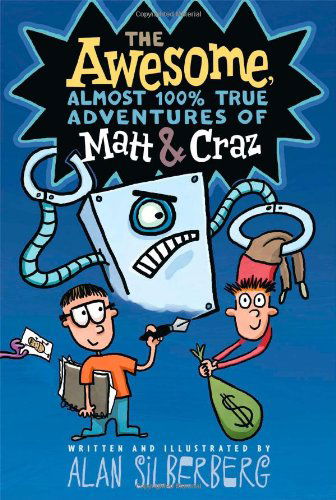 Cover for Alan Silberberg · The Awesome, Almost 100% True Adventures of Matt &amp; Craz (Taschenbuch) [Reprint edition] (2014)