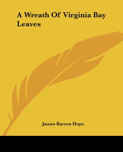 Cover for James Barron Hope · A Wreath of Virginia Bay Leaves (Paperback Book) (2004)