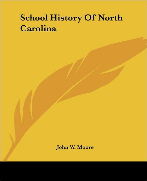 Cover for John W. Moore · School History of North Carolina (Paperback Bog) (2004)