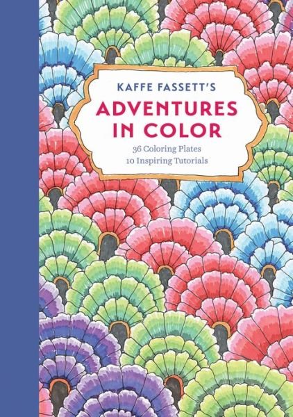Cover for Kaffe Fassett · Kaffe Fassett's Adventures in Color (Adult Coloring Book): 36 Coloring Plates, 10 Inspiring Tutorials (Paperback Bog) (2017)