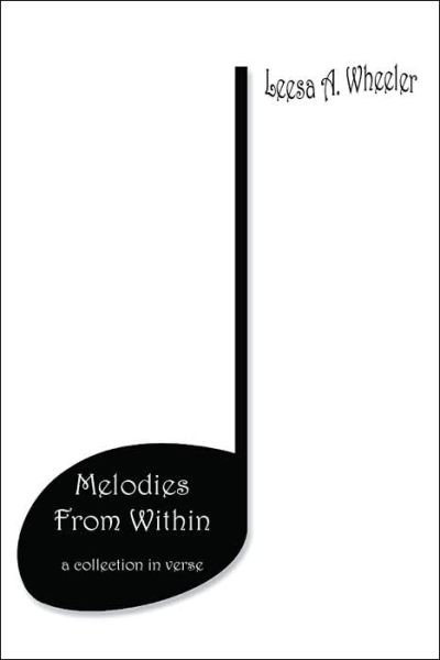 Cover for Leesa A. Wheeler · Melodies from Within: a Collection in Verse (Paperback Book) (2005)