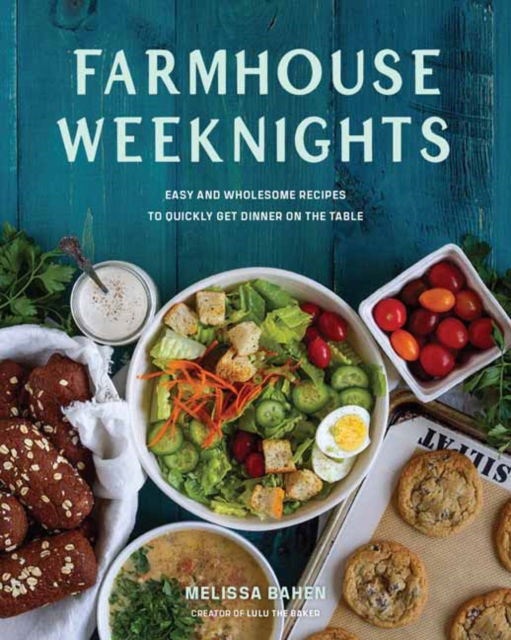 Farmhouse Weeknights: Quick and Wholesome Recipes for Dinner - Melissa Bahen - Books - Gibbs M. Smith Inc - 9781423668336 - July 22, 2025