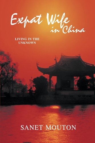 Cover for Sanet Mouton · Expat Wife in China: Living in the Unknown (Paperback Book) (2010)