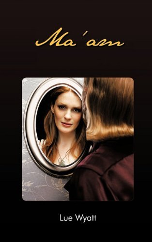 Cover for Lue Wyatt · Ma'am (Hardcover bog) (2011)