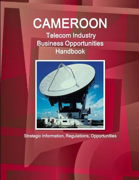 Cover for Inc Ibp · Cameroon Telecom Industry Business Opportunities Handbook - Strategic Information, Regulations, Opportunities (Pocketbok) (2018)