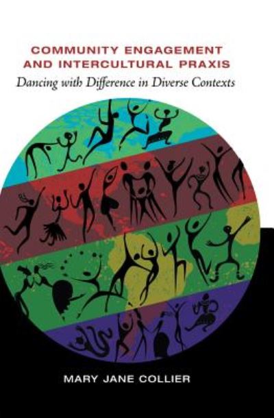 Cover for Community Engagement and Intercultural Praxis: Dancing with Difference in Diverse Contexts - Critical Intercultural Communication Studies (Hardcover Book) [New edition] (2013)